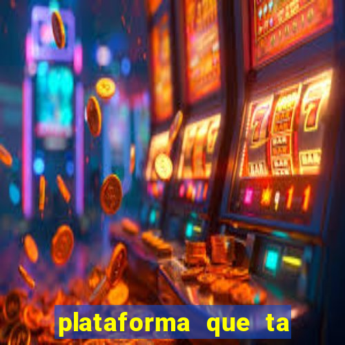 plataforma que ta pagando bem fortune tiger